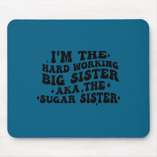 Mousepad Eu Sou a Irmã Mais Velha Trabalhadora Conhecida co (Frente)