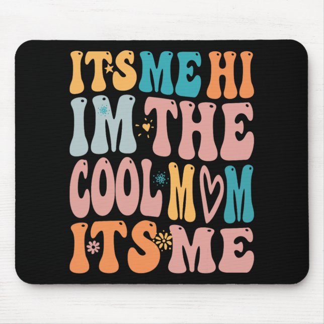 Mousepad Eu Sou A Mãe Legal É O Meu Dia de as mães Groovy (Frente)