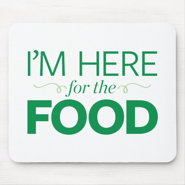 Mousepad Eu sou aqui para a comida (Frente)