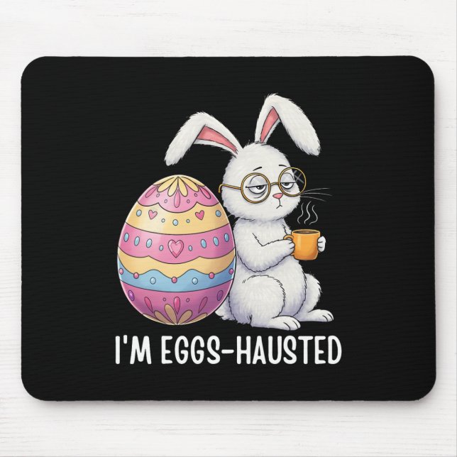 Mousepad Eu sou Eggshausted Sleepy Bunny segurando uma cane (Frente)