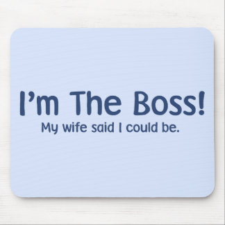 Mousepad Eu sou o chefe que minha esposa disse assim