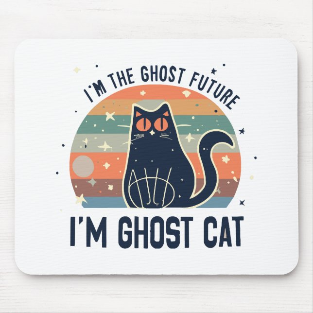 MOUSEPAD EU SOU O FUTURO FANTASMA, GATO FANTASMA (Frente)