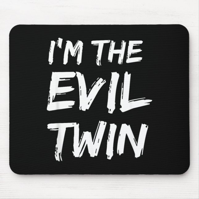 Mousepad Eu Sou O Gêmeo Mau _ Camisa Divertida de Halloween (Frente)