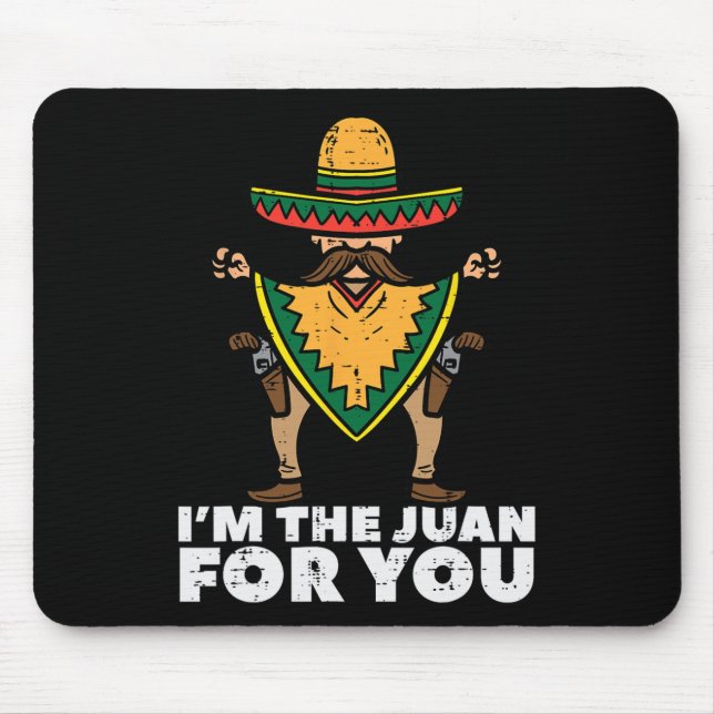 Mousepad Eu Sou O Juan Para Você Divertido Cinco De Mayo Fe (Frente)