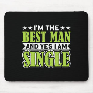 Mousepad Eu Sou o Melhor Homem e Sim Eu Sou Solteiro Bairro