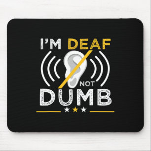 Mousepad Eu sou Surdo. Não sou Burro. Língua de Sinais Amer