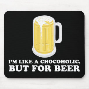 Mousepad Eu sou um Chocoholic, mas para a cerveja
