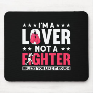 Mousepad Eu sou um pairado, não um lutador, uma boxineira e