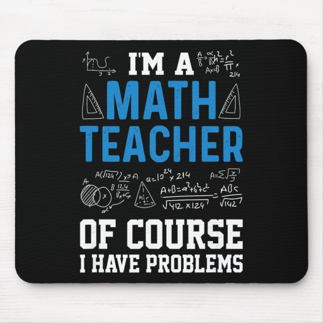 Mousepad Eu Sou Um Professor De Matemática Claro Que Tenho  (Frente)