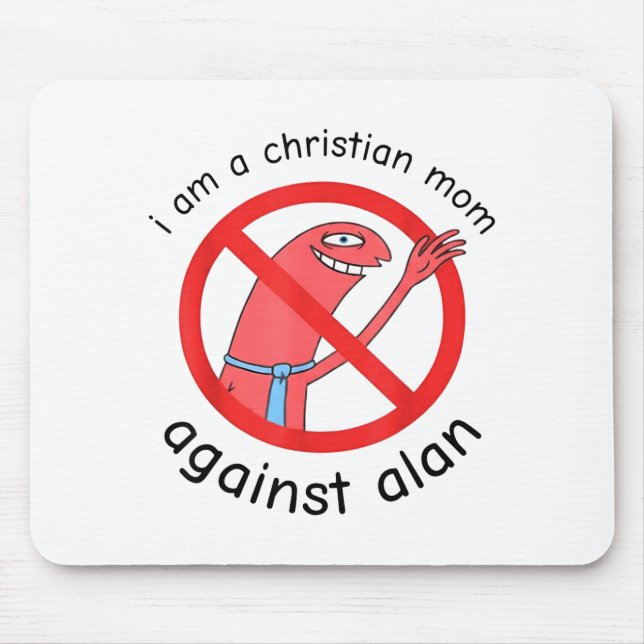 Mousepad Eu Sou Uma Mãe Cristã Contra Alan (Frente)