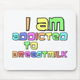 Mousepad Eu sou viciado ao leite materno