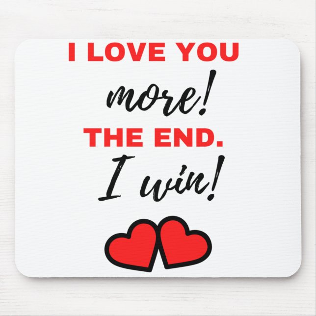 Mousepad Eu Te Amo Mais! O Fim. Eu Ganho! Preto (Frente)