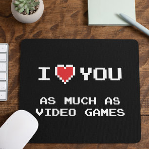 Mousepad Eu Te Amo Tanto Quanto Videos games   Jogos engra