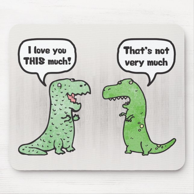 Mousepad Eu Te Amo Tão Assim (T-Rex) (Frente)