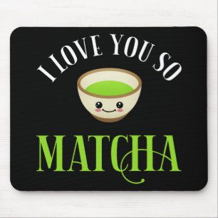 Mousepad Eu Te Amo Tão Matcha