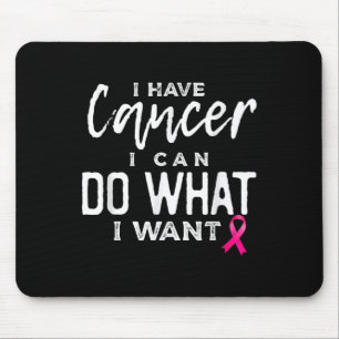 Mousepad Eu Tenho Cancer De Fazer O Que Eu Quero, Cancer De