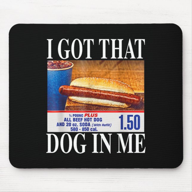 Mousepad Eu Tenho Esse Cachorro Em Mim Funny Hotdogs Combo  (Frente)