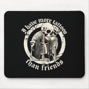 Mousepad Eu Tenho Mais Tatuagens Do Que Amigos Tatuagens Ad