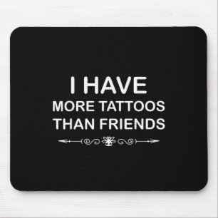 Mousepad Eu Tenho Mais Tatuagens Do Que Uma Citação De Tatu