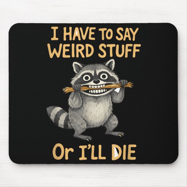 Mousepad Eu tenho que dizer coisas estranhas citação de gua (Frente)