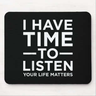 Mousepad Eu Tenho Tempo Para Ouvir O Apoio À Consciência Do