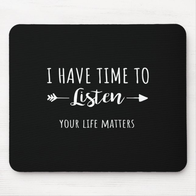 Mousepad Eu Tenho Tempo Para Ouvir Sua Vida Importa 2 (Frente)