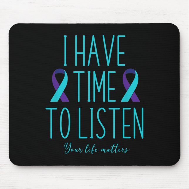 Mousepad Eu tenho tempo para ouvir suicídio consciência men (Frente)