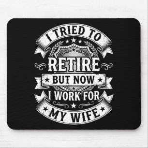 Mousepad Eu tentei me aposentar agora trabalho para minha e