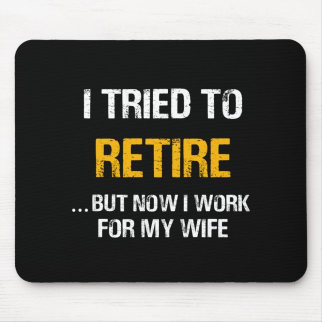 Mousepad Eu Tentei Me Aposentar, Mas Agora Eu Trabalho Para (Frente)