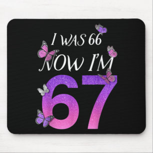 Mousepad Eu Tinha 66 Agora Tenho 67 Aniversário Engraçado d