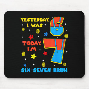 Mousepad Eu tinha 6 anos agora tenho 7 Seis Sete Bruh 6 7 M