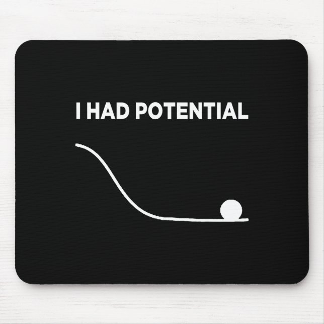 Mousepad Eu Tinha Potencial Camiseta.png (Frente)