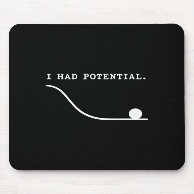 Mousepad Eu Tinha Potencial Citação Engraçada Sarcástica de (Frente)