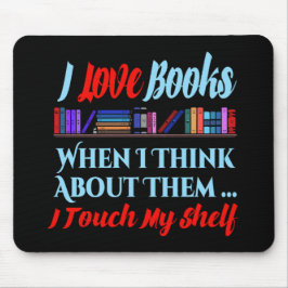 Mousepad Eu Toco O Humor Do Meu Livro De Prateleiras