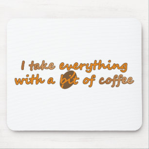 Mousepad Eu tomo tudo com um pouco de café ( © Mira)