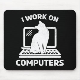 Mousepad Eu Trabalho Com Computadores Amante de Gato Engraç