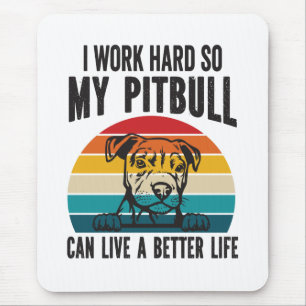 Mousepad Eu Trabalho Duro Para Que Meu Pitbull Possa Ter Um