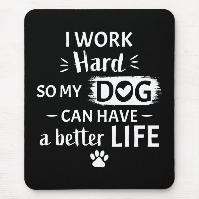 Mousepad Eu Trabalho Duro Pelo Meu Cachorro Presente Divert (Frente)