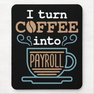 Mousepad Eu Transformo Café Em Folha De Pagamento