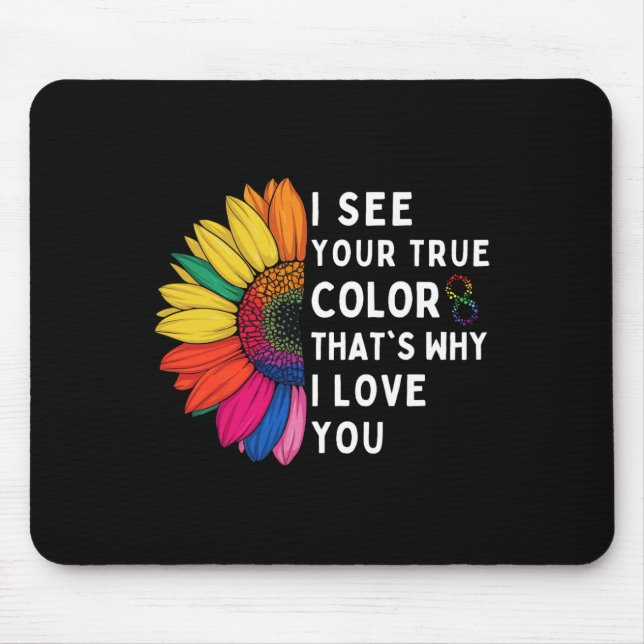 Mousepad Eu Vejo Suas Verdadeiras Cores Infinidade Autismo  (Frente)