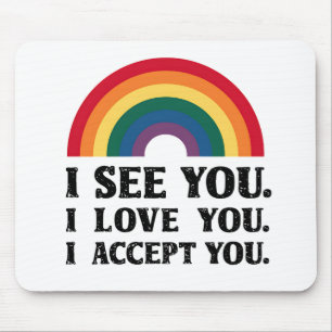 Mousepad Eu Vejo Você Eu Amo Você Eu Aceito Você LGBTQ