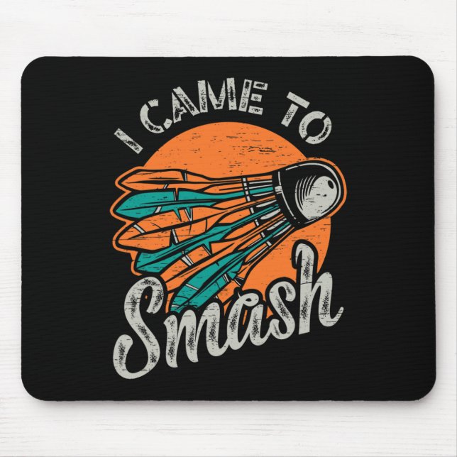Mousepad Eu Vim Para A Equipe Do Smash Badminton (Frente)