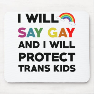 Mousepad Eu Vou Dizer Gay E Eu Vou Proteger Crianças Trans 