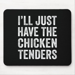 Mousepad Eu Vou Querer Apenas Os Tenders De Frango Comida A
