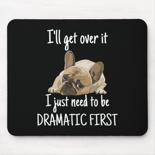 Mousepad Eu vou superar isso Eu só preciso ser Dramático pr (Frente)