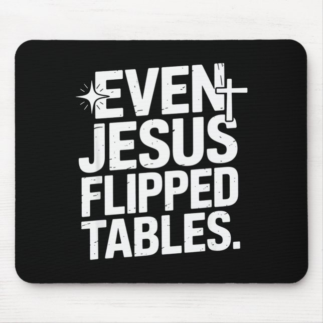 Mousepad Even Jesus Flipped Tables Funny Jesus Lovers Chris (Frente)