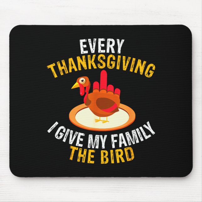 Mousepad Every Thanksgiving I Give My Family The Bird A Fun (Frente)