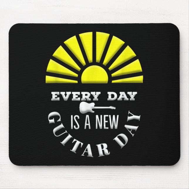 Mousepad Everyday Is A New Guitar Day Funny Quote Guitarist (Frente)