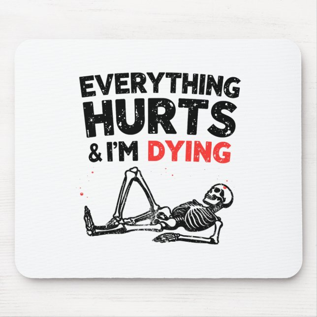 Mousepad Everything Hurts And Im Dying Funny Gym Skeleton H (Frente)