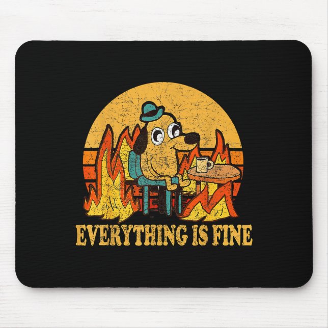 Mousepad Everything Is Fine Dog Drinking Coffee Burning Mem (Frente)